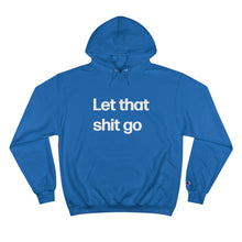 Load image into Gallery viewer, LET THAT SHIT GO HOYLORD HOODIE
