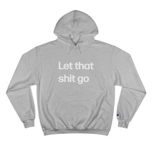Load image into Gallery viewer, LET THAT SHIT GO HOYLORD HOODIE
