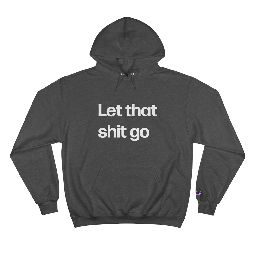 LET THAT SHIT GO HOYLORD HOODIE